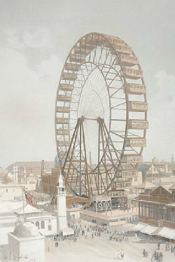 The Ferris Wheel at 1893 Fair - Americans determined to outdo French Eiffel Tower